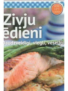 Zivju ēdieni. Daudzveidīgi, viegli, veselīgi