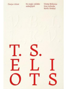 Dzejas izlase. Eliots T.S. Dzejas izlase. Eliots T.S.