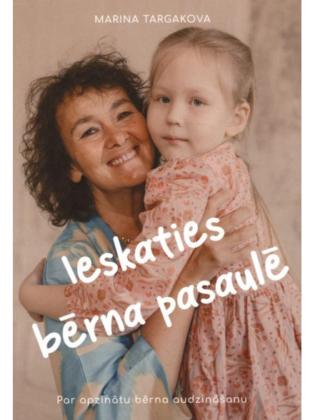 Ieskaties bērna pasaulē Ieskaties bērna pasaulē