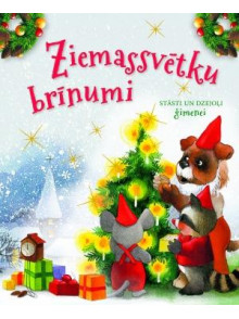 Ziemassvētku brīnumi. Stāsti un dzejoļi visai ģimenei Ziemassvētku brīnumi. Stāsti un dzejoļi visai ģimenei