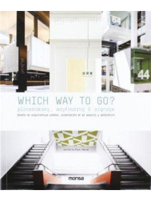 Which Way To Go? Placemaking, Wayfinding, Signage.