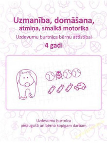 Uzmanība, domāšana, atmiņa,  smalkā motorika. 4 gadi Uzmanība, domāšana, atmiņa,  smalkā motorika. 4 gadi