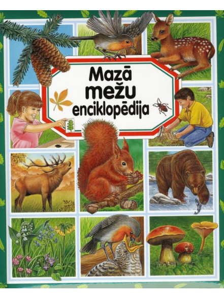 Mazā mežu enciklopēdija 2. izdevums Mazā mežu enciklopēdija 2. izdevums