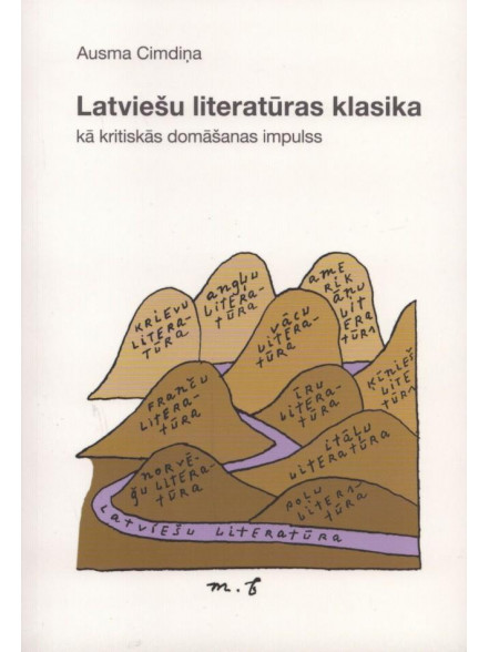 Latviešu literatūras klasika kā kritiskās domāšanas impulss