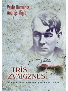 Trīs zvaigznes. Biogrāfisks romāns par Kārli Zāli Trīs zvaigznes. Biogrāfisks romāns par Kārli Zāli