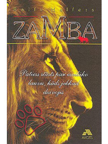Zamba. Patiess stāsts par izcilāko lauvu