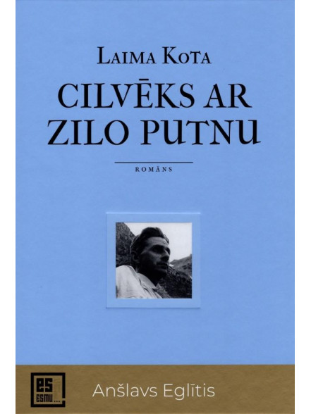 Anšlavs Eglītis. Cilvēks ar zilo putnu