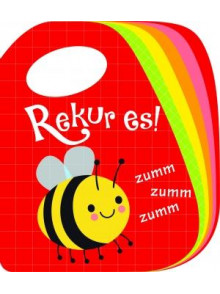 Rekur es! Zumm, zumm, zumm Rekur es! Zumm, zumm, zumm