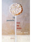Tā pasaule, kas ap mani  Tā pasaule, kas ap mani