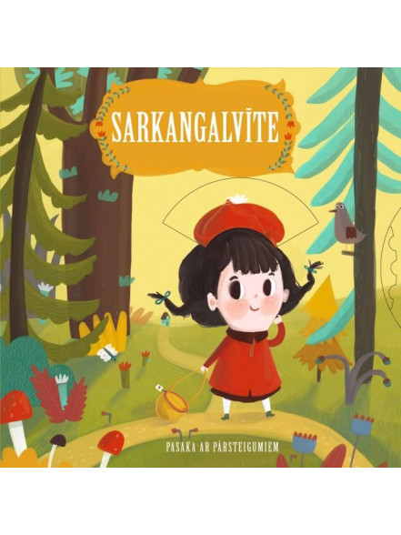 Sarkangalvīte. Pasaka ar pārsteigumiem Sarkangalvīte. Pasaka ar pārsteigumiem