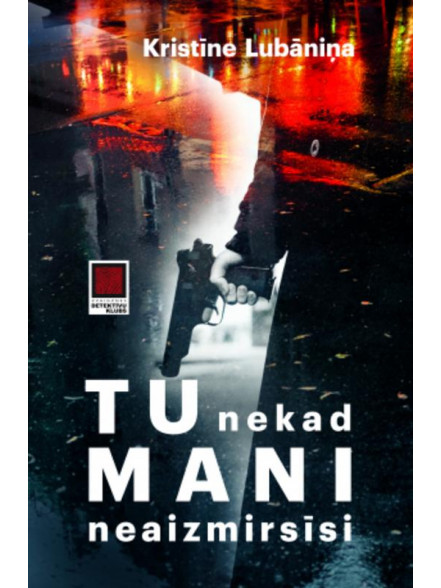 Tu nekad mani neaizmirsīsi