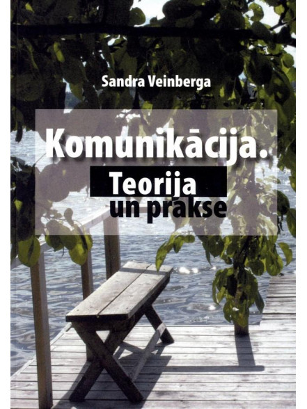 Komunikācija. Teorija un prakse Komunikācija. Teorija un prakse
