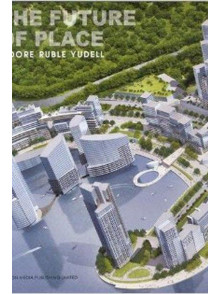 The Future of Place Moore Rubel Yudell