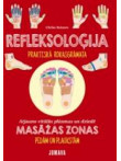 Refleksoloģija. Praktiskā rokasgrāmata Refleksoloģija. Praktiskā rokasgrāmata