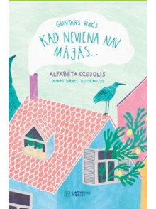 Kad neviena nav mājās. Alfabēta dzejolis