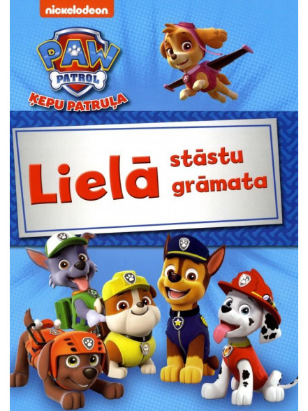 Paw Patrol. Lielā stāstu grāmata Paw Patrol. Lielā stāstu grāmata