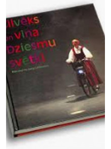 Cilvēks un viņa Dziesmu svētki Cilvēks un viņa Dziesmu svētki