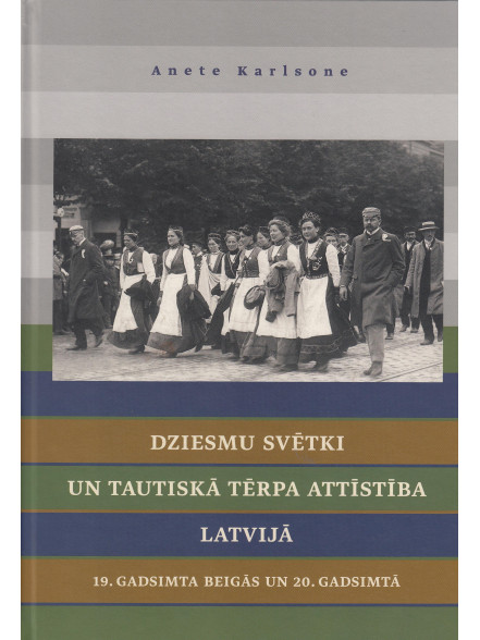 Dziesmu svētki un tautiskā tērpa attīstība Latvijā Dziesmu svētki un tautiskā tērpa attīstība Latvijā