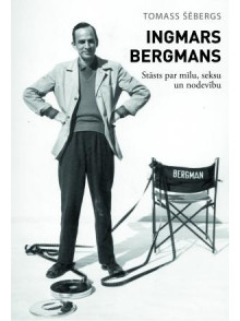 Ingmars Bergmans - stāsts par mīlu, seksu un nodevību Ingmars Bergmans - stāsts par mīlu, seksu un nodevību