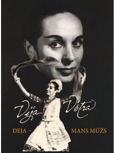 Vija Vētra. Deja - mans mūžs. The World of Vija Vetra Vija Vētra. Deja - mans mūžs. The World of Vija Vetra