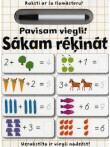 Pavisam viegli! Sākam rēķināt Pavisam viegli! Sākam rēķināt
