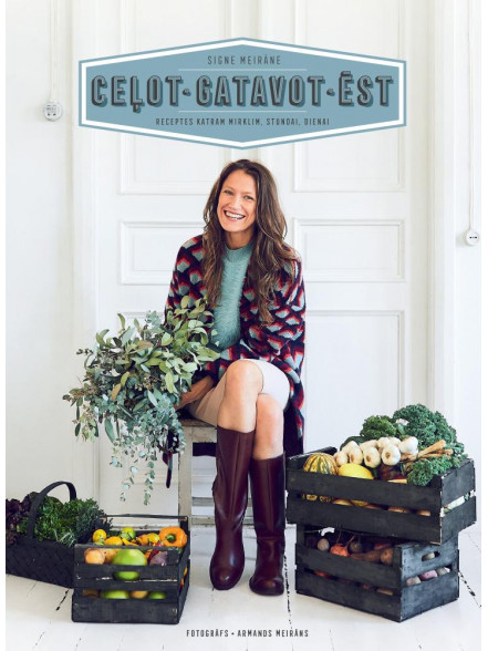 Ceļot gatavot ēst. Receptes katram mirklim. Stundai. Diena