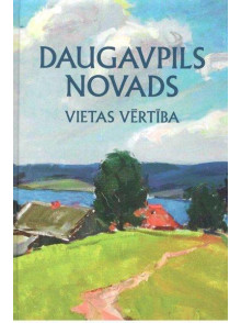 Daugavpils novads. Vietas vērtība