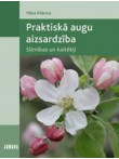 Praktiskā augu aizsardzība. Slimības un kaitēkļi Praktiskā augu aizsardzība. Slimības un kaitēkļi