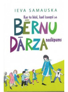 Kas tu būsi, kad izaugsi  jeb Bērnudārza noslēpums