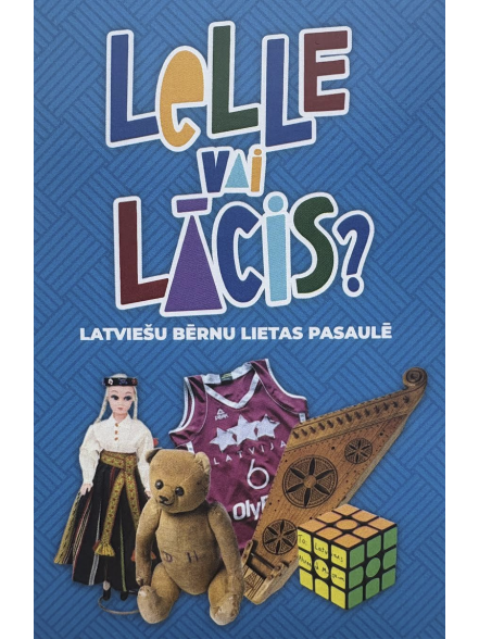 Lelle vai lācis? Latviešu bērnu lietas pasaulē. Galda spēle Lelle vai lācis? Latviešu bērnu lietas pasaulē. Galda spēle