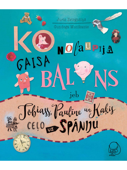 Ko nolaupīja gaisa balons jeb Tobiass, Paulīne un Kaķis ceļo Ko nolaupīja gaisa balons jeb Tobiass, Paulīne un Kaķis ceļo