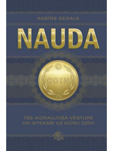 Nauda. Tās aizraujošā vēsture un ietekme uz mūsu dzīvi