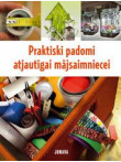 Praktiski padomi atjautīgai mājsaimniecei