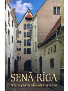 Senā Rīga 8. Pētījumi pilsētas arheoloģijā un vēsturē Senā Rīga 8. Pētījumi pilsētas arheoloģijā un vēsturē