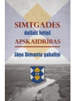 Simtgades dullais letiņš. Apskaidrības Simtgades dullais letiņš. Apskaidrības