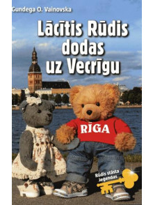 Lācītis Rūdis dodas uz Vecrīgu Lācītis Rūdis dodas uz Vecrīgu