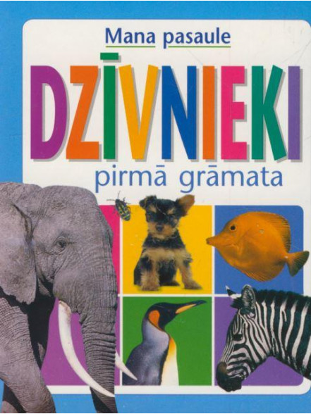 Dzīvnieki. Pirmā grāmata. Mana pasaule (kartona)