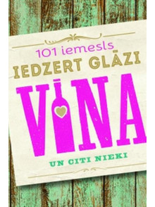101 iemesls iedzert glāzi vīna un citi nieki