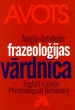 Angļu-latviešu frazeoloģijas vārdnīca. 8 000 frazeoloģismu