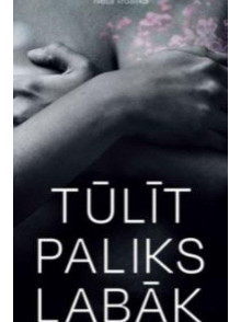 Tūlīt paliks labāk