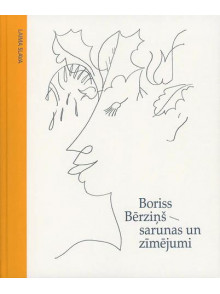 Boriss Bērziņš. Sarunas un zīmējumi