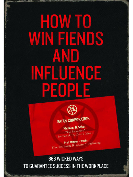 How to Win Fiends and Influence People How to Win Fiends and Influence People