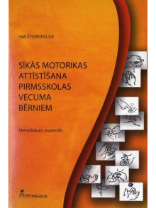 Sīkās motorikas attīstīšana pirmsskolas vecuma bērniem