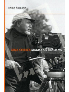 Jāņa Streiča maģiskais reālisms.