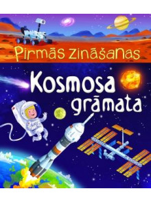 Kosmosa grāmata. Pirmās zināšanas Kosmosa grāmata. Pirmās zināšanas