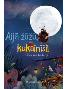 Aijā žūžū, kukainīši!