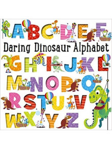 Daring Dinosaur Alphabet Daring Dinosaur Alphabet