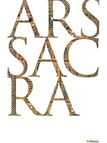 Ars Sacra: Christian Art and Architecture Ars Sacra: Christian Art and Architecture