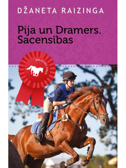 Pija un Dramers. Sacensības 