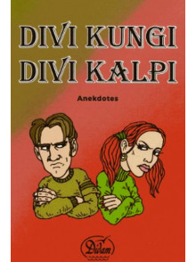 Divi kungi divi kalpi. Anekdotes